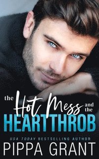 bokomslag The Hot Mess and the Heartthrob