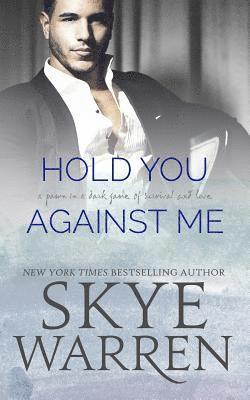 Skye Warren - Hold You Against Me, Häftad