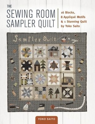 The Sewing Room Sampler Quilt 1