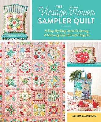 The Vintage Flower Sampler Quilt 1