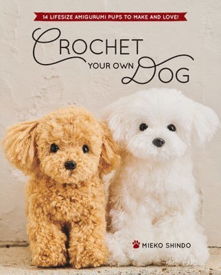 Mieko Shindo, Shindo - Crochet Your Own Dog, Häftad