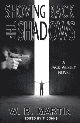 Shoving Back the Shadows: A JAck Wesley Novel 1