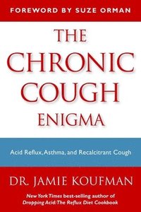 bokomslag The Chronic Cough Enigma: How to Recognize Neurogenic and Reflux Related Cough