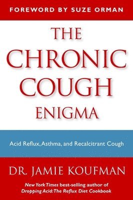 bokomslag The Chronic Cough Enigma: How to Recognize Neurogenic and Reflux Related Cough