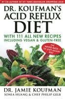 bokomslag Dr. Koufman's Acid Reflux Diet: With 111 All New Recipes Including Vegan & Gluten-Free: The Never-Need-To-Diet-Again Diet