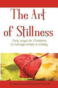 bokomslag The Art of Stillness: Forty ways for Christians to Manage Stress & Anxiety