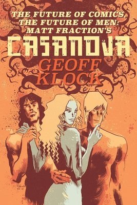 Geoff Klock - Future of Comics, the Future of Men, Häftad