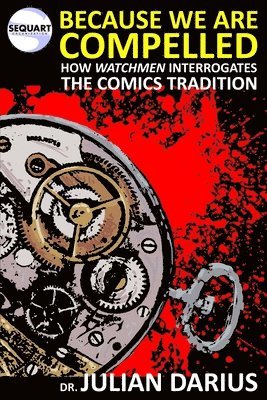 Julian Darius - Because We are Compelled, Häftad