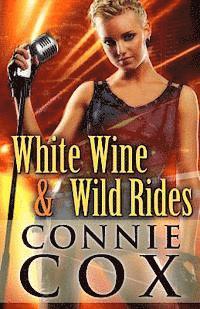 Connie Cox - White Wine and Wild Rides, Häftad
