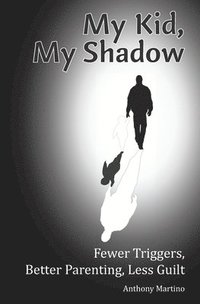 bokomslag My Kid, My Shadow