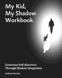 bokomslag My Kid, My Shadow Workbook