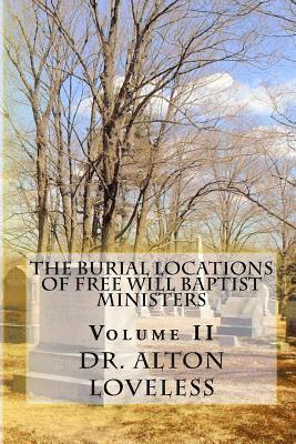 Alton E. Loveless - The Burial Locations of Free Will Baptist Ministers: Volume Two, Häftad