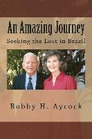 bokomslag An Amazing Journey: Seeking the Lost in Brazil