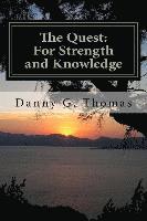 Danny G. Thomas - The Quest: For Strength and Knowledge: Part One, Häftad