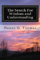 The Search: For Wisdom and Understanding 1