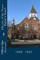 William Edgar Wentworth - History of the Dover Baptist Church: 1840 - 1945, Häftad