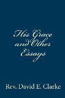 David E. Clarke - His Grace and Other Essays, Häftad
