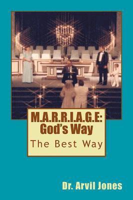 Arvil Jones - M.A.R.R.I.A.G.E: God's Way, Häftad