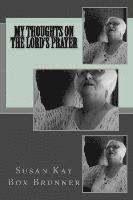 Susan Kay Box Brunner - My Thoughts on the Lord's Prayer, Häftad