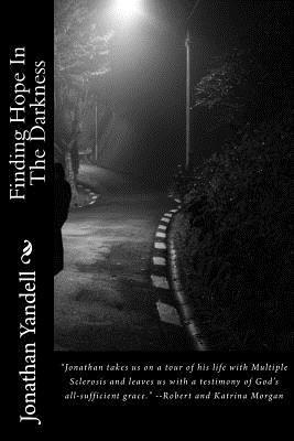 Jonathan Yandell - Finding Hope In The Darkness, Häftad