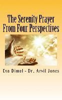 Arvil Jones, Eva Dimel - The Serenity Prayer From Four Perspectives, Häftad