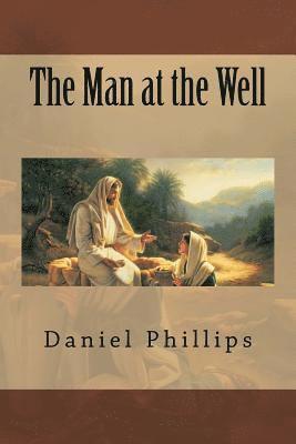 Daniel Phillips - The Man at the Well, Häftad