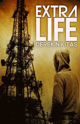 Extra Life – Derek Nikitas – Inbunden