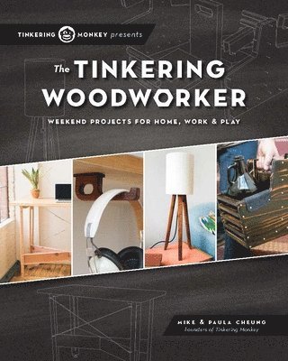 Mike Cheung, Paula Cheung - Tinkering Woodworker, Häftad