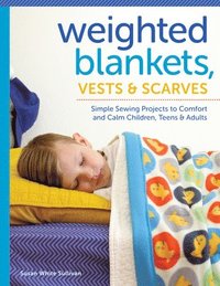 bokomslag Weighted Blankets, Vests, and Scarves