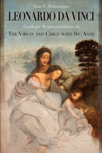 bokomslag Leonardo da Vinci Geologic Representations in the Virgin and Child with St. Anne