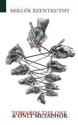 Miklos Szentkuthy - Towards the One and Only Metaphor, Häftad