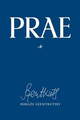 Miklos Szentkuthy - Prae, Vol. 1, Häftad