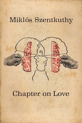 Miklós Szentkuthy - Chapter On Love, Häftad