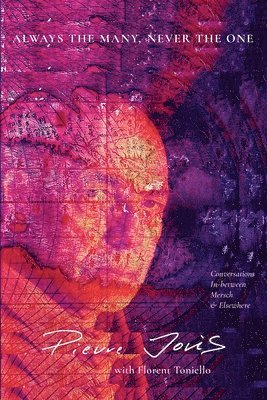 Pierre Joris, Florent Toniello - Always the Many, Never the One, Häftad
