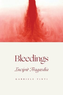 Gabriele Tinti, Nicholas Benson - Bleedings - Incipit Tragoedia, Häftad