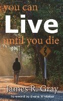 You Can Live Until You Die 1
