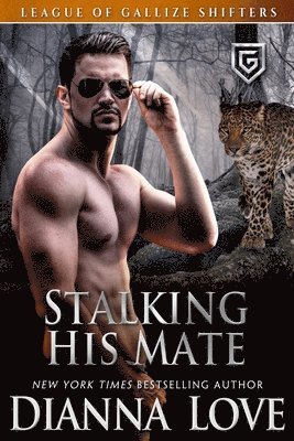 Dianna Love - Stalking His Mate, Häftad
