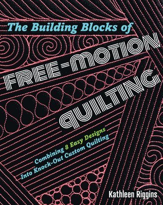 bokomslag The Building Blocks of Free-Motion Quilting