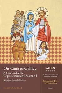 bokomslag On Cana of Galilee: A Sermon by the Coptic Patriarch Benjamin I: A Revised Expanded Edition