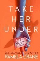 Pamela Crane - Take Her Under, Häftad