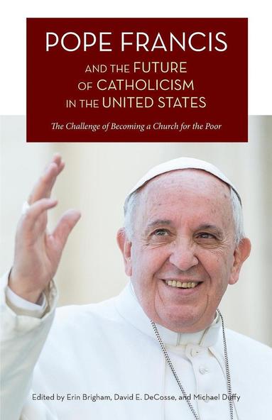 bokomslag Pope Francis and the Future of Catholicism in the United States