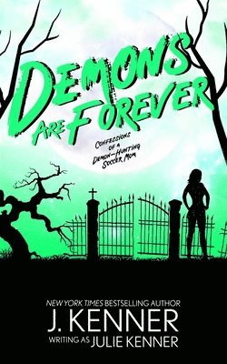 Demons Are Forever: Confessions of a Demon-Hunting Soccer Mom 1