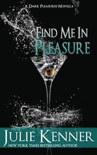Julie Kenner - Find Me In Pleasure: Mal and Christina's Story, Part 2, Häftad