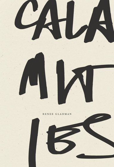 Renee Gladman - Calamities, Inbunden