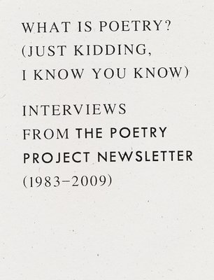 Anselm Berrigan - What is Poetry? (Just kidding, I know you know), Häftad
