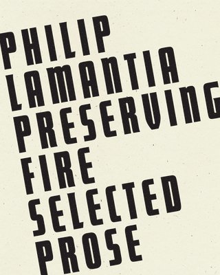 Philip Lamantia, Garrett Caples - Preserving Fire, Häftad