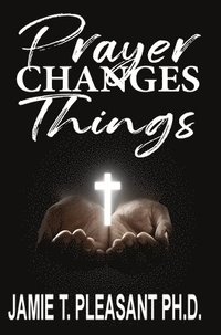 bokomslag Prayer Changes Things