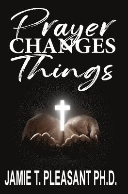 Prayer Changes Things