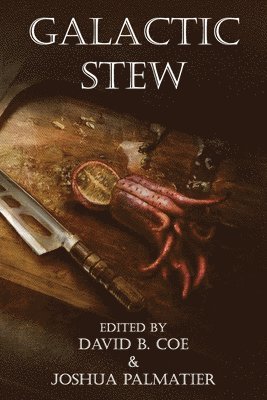 Esther Friesner, Howard Andrew Jones, D. B. Jackson - Galactic Stew, Häftad