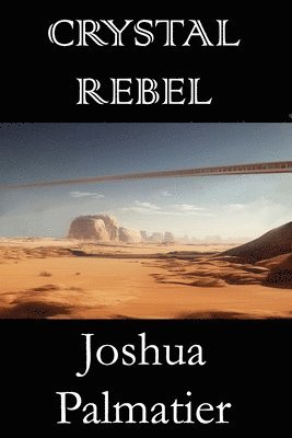 Joshua Palmatier - Crystal Rebel, Häftad